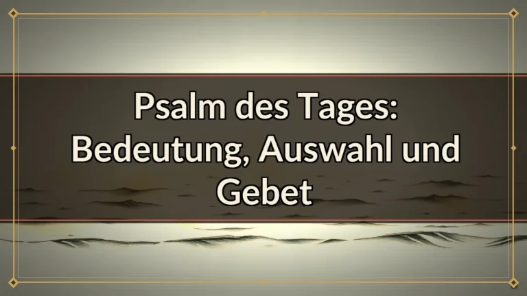 Psalm des Tages: Bedeutung, Auswahl und Gebet Psalm des Tages: Bedeutung, Auswahl und Gebet