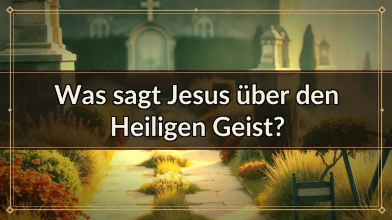Was sagt Jesus über den Heiligen Geist?