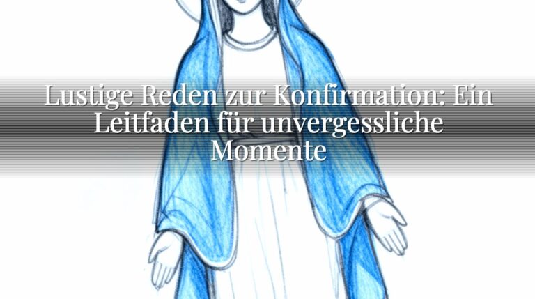 Lustige Reden zur Konfirmation: Ein Leitfaden für unvergessliche Momente Lustige Reden zur Konfirmation: Ein Leitfaden für unvergessliche Momente