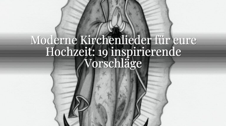 Moderne Kirchenlieder für eure Hochzeit: 19 inspirierende Vorschläge