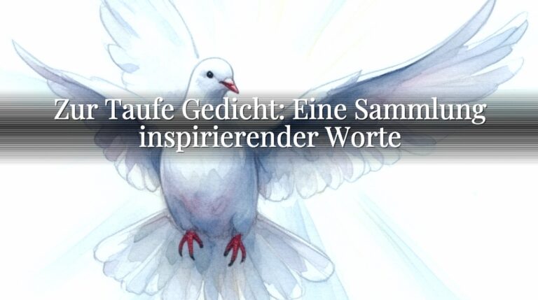 Zur Taufe Gedicht: Eine Sammlung inspirierender Worte Zur Taufe Gedicht: Eine Sammlung inspirierender Worte