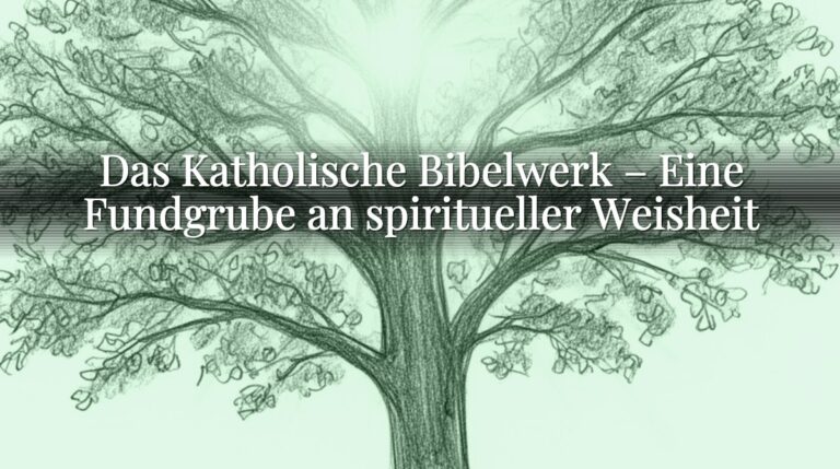 Das Katholische Bibelwerk – Eine Fundgrube an spiritueller Weisheit