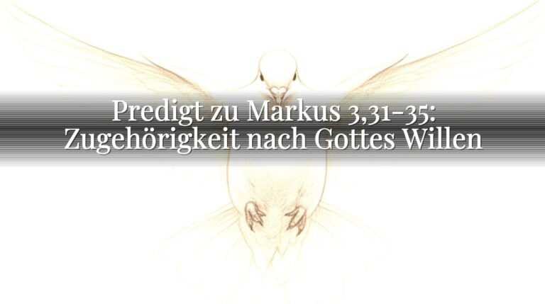 Predigt zu Markus 3,31-35: Zugehörigkeit nach Gottes Willen