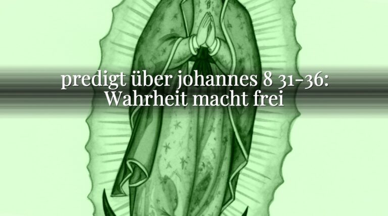 predigt über johannes 8 31-36: Wahrheit macht frei