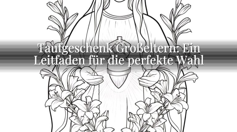 Taufgeschenk Großeltern: Ein Leitfaden für die perfekte Wahl