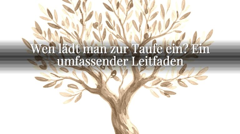 Wen lädt man zur Taufe ein? Ein umfassender Leitfaden