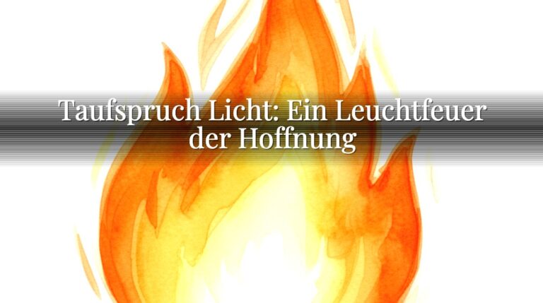Taufspruch Licht: Ein Leuchtfeuer der Hoffnung