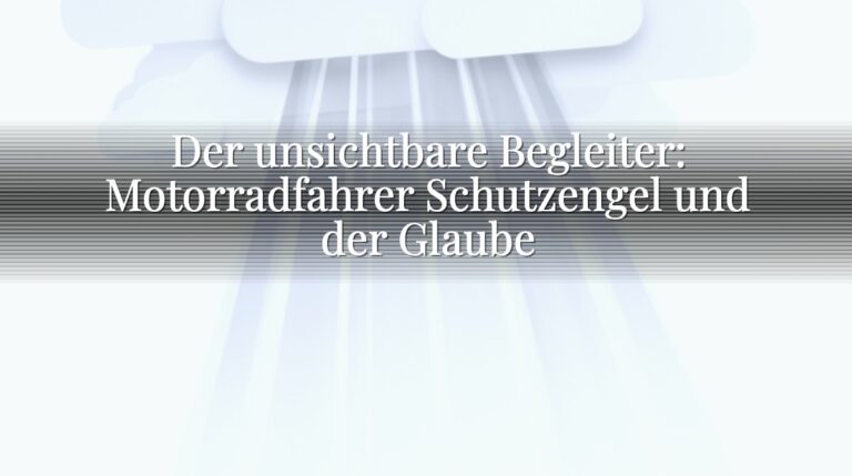 Der unsichtbare Begleiter: Motorradfahrer Schutzengel und der Glaube