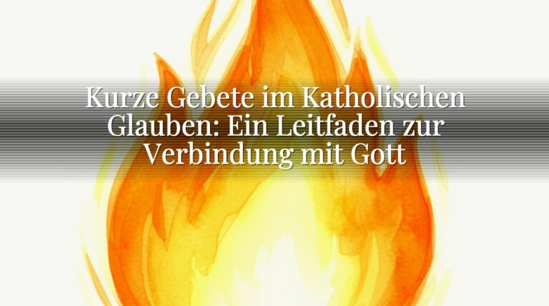 Kurze Gebete im Katholischen Glauben: Ein Leitfaden zur Verbindung mit Gott