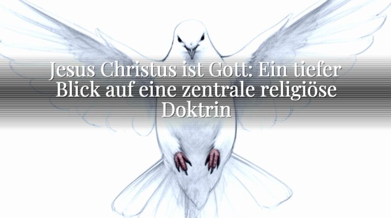 Jesus Christus ist Gott: Ein tiefer Blick auf eine zentrale religiöse Doktrin