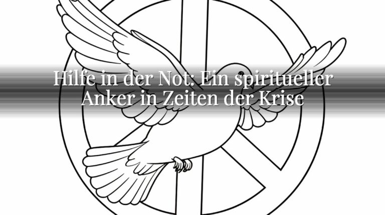 Hilfe in der Not: Ein spiritueller Anker in Zeiten der Krise Hilfe in der Not: Ein spiritueller Anker in Zeiten der Krise