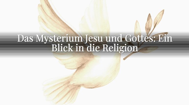 Das Mysterium Jesu und Gottes: Ein Blick in die Religion Das Mysterium Jesu und Gottes: Ein Blick in die Religion