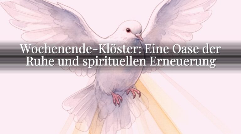 Wochenende-Klöster: Eine Oase der Ruhe und spirituellen Erneuerung