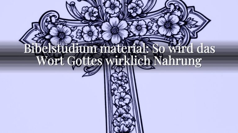 Bibelstudium material: So wird das Wort Gottes wirklich Nahrung Bibelstudium material: So wird das Wort Gottes wirklich Nahrung