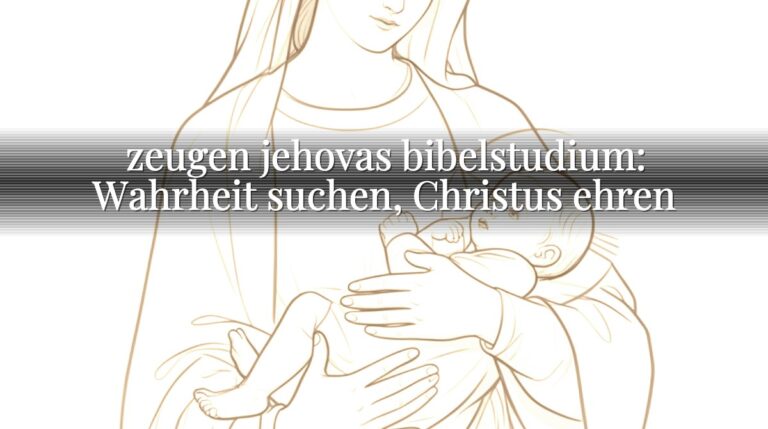 zeugen jehovas bibelstudium: Wahrheit suchen, Christus ehren