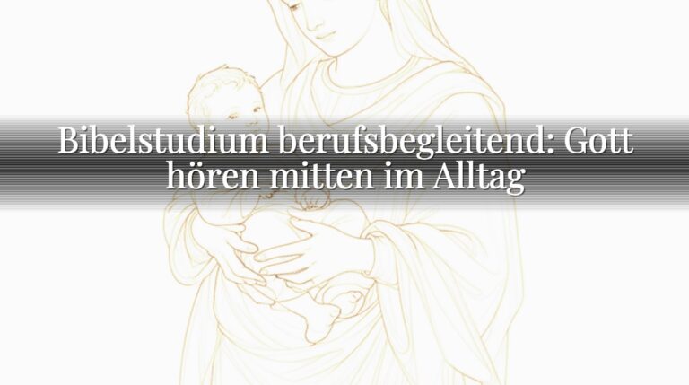 Bibelstudium berufsbegleitend: Gott hören mitten im Alltag