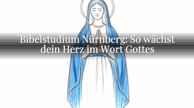 Bibelstudium Nürnberg: So wächst dein Herz im Wort Gottes
