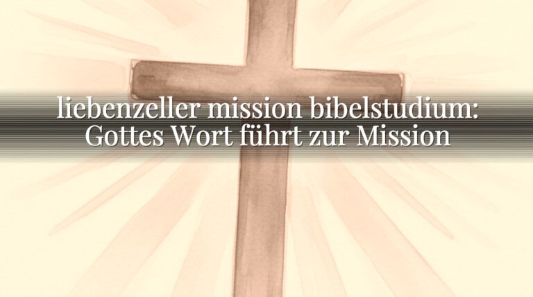 liebenzeller mission bibelstudium: Gottes Wort führt zur Mission liebenzeller mission bibelstudium: Gottes Wort führt zur Mission