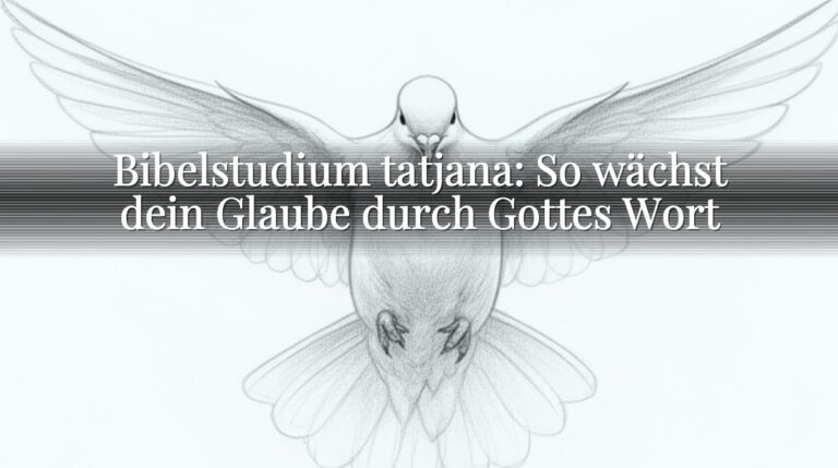 Bibelstudium tatjana: So wächst dein Glaube durch Gottes Wort