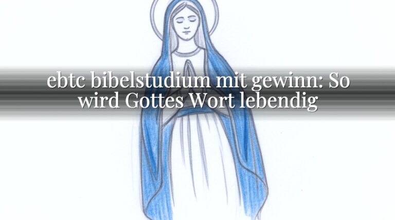 ebtc bibelstudium mit gewinn: So wird Gottes Wort lebendig