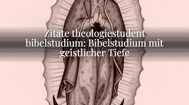 Zitate theologiestudent bibelstudium: Bibelstudium mit geistlicher Tiefe