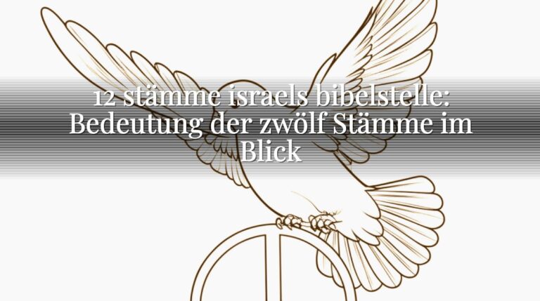 12 stämme israels bibelstelle: Bedeutung der zwölf Stämme im Blick