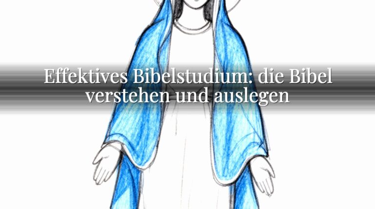 Effektives Bibelstudium: die Bibel verstehen und auslegen