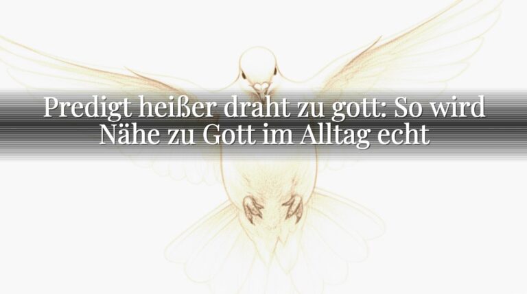 Predigt heißer draht zu gott: So wird Nähe zu Gott im Alltag echt Predigt heißer draht zu gott: So wird Nähe zu Gott im Alltag echt