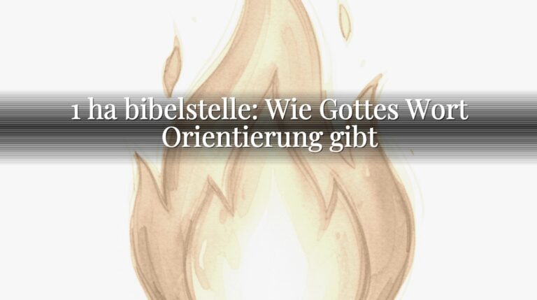 1 ha bibelstelle: Wie Gottes Wort Orientierung gibt