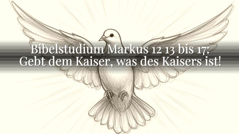 Bibelstudium Markus 12 13 bis 17: Gebt dem Kaiser, was des Kaisers ist!