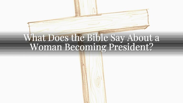 What Does the Bible Say About a Woman Becoming President?