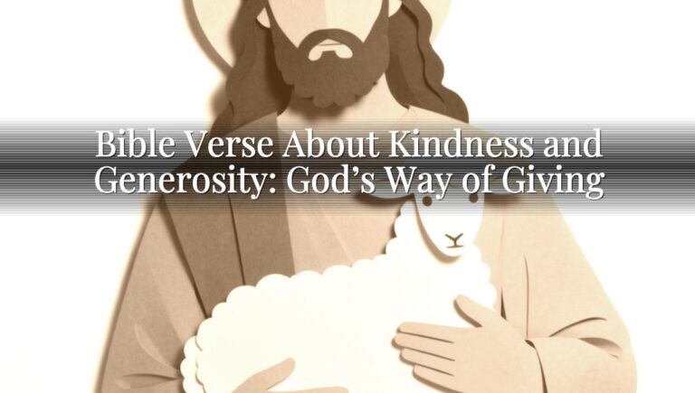 Bible Verse About Kindness and Generosity: God’s Way of Giving