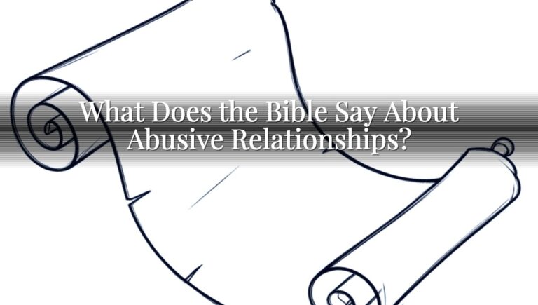 What Does the Bible Say About Abusive Relationships?