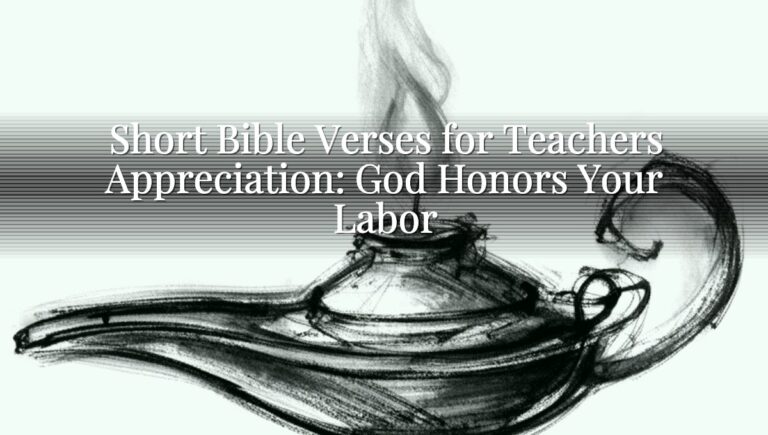 Short Bible Verses for Teachers Appreciation: God Honors Your Labor