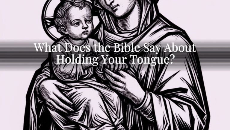 What Does the Bible Say About Holding Your Tongue?
