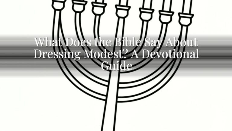 What Does the Bible Say About Dressing Modest? A Devotional Guide