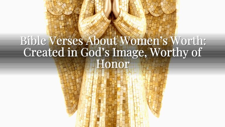 Bible Verses About Women’s Worth: Created in God’s Image, Worthy of Honor