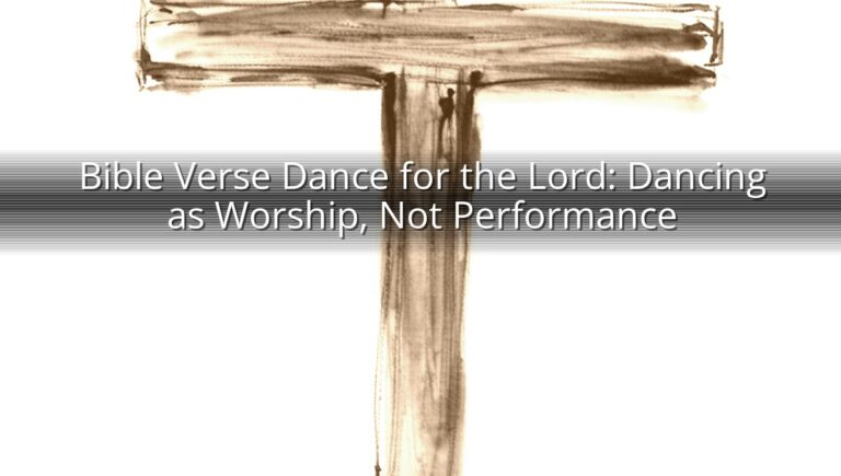 Bible Verse Dance for the Lord: Dancing as Worship, Not Performance