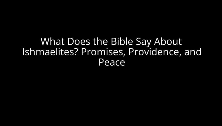 What Does the Bible Say About Ishmaelites? Promises, Providence, and Peace