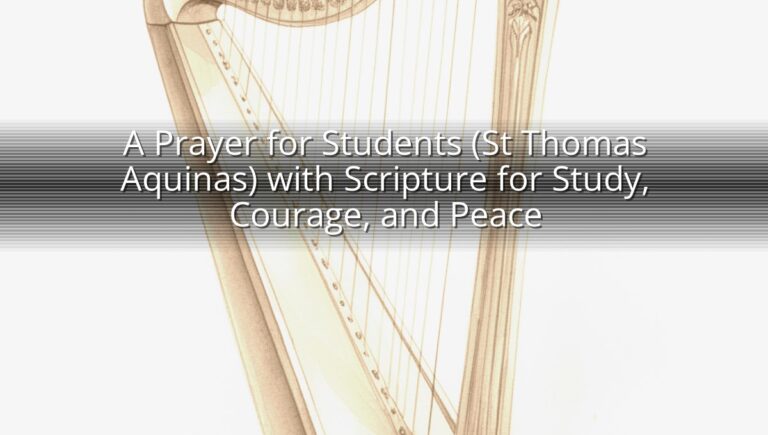 A Prayer for Students (St Thomas Aquinas) with Scripture for Study, Courage, and Peace