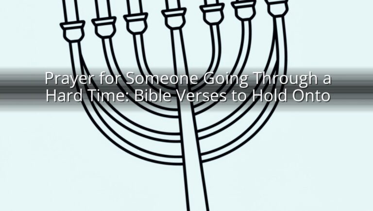 Prayer for Someone Going Through a Hard Time: Bible Verses to Hold Onto