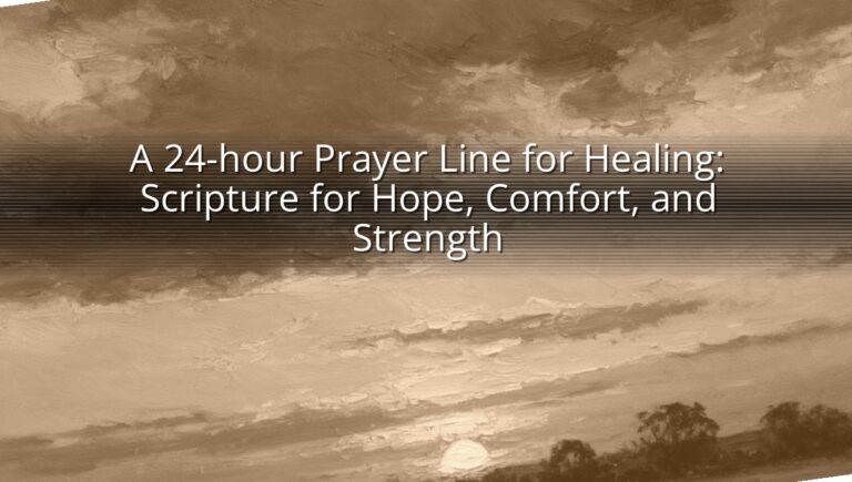 A 24-hour Prayer Line for Healing: Scripture for Hope, Comfort, and Strength