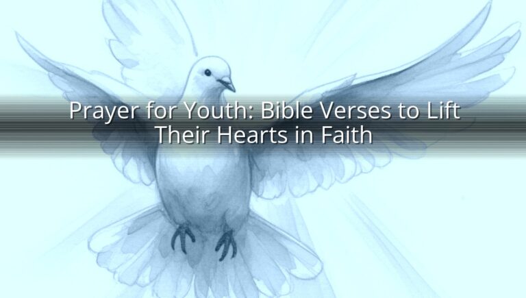 Prayer for Youth: Bible Verses to Lift Their Hearts in Faith