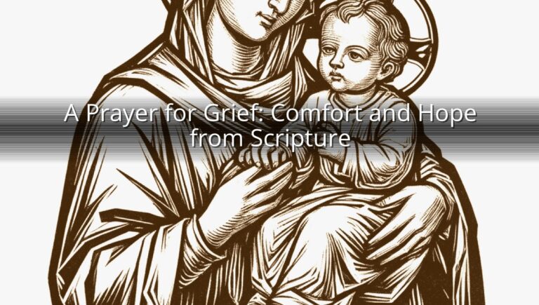 A Prayer for Grief: Comfort and Hope from Scripture
