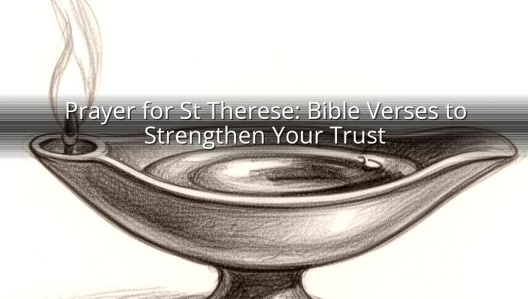 Prayer for St Therese: Bible Verses to Strengthen Your Trust