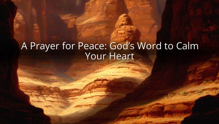 A Prayer for Peace: God’s Word to Calm Your Heart