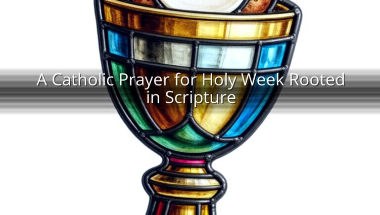 A Catholic Prayer for Holy Week Rooted in Scripture
