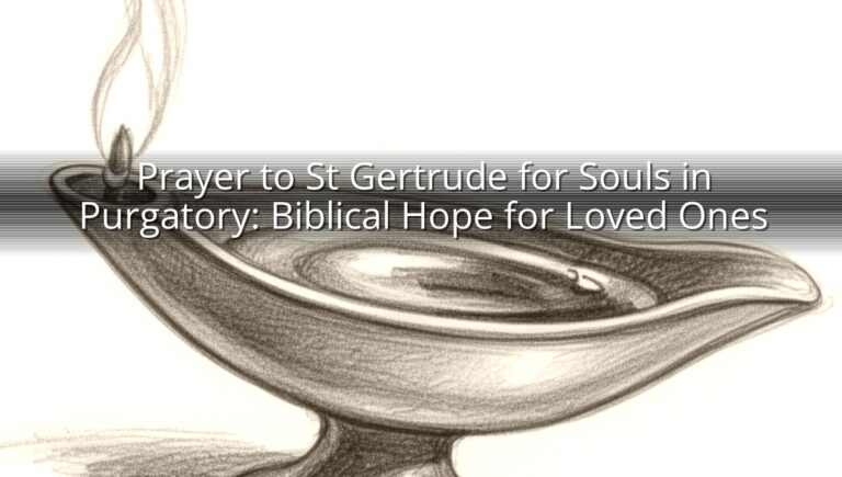 Prayer to St Gertrude for Souls in Purgatory: Biblical Hope for Loved Ones