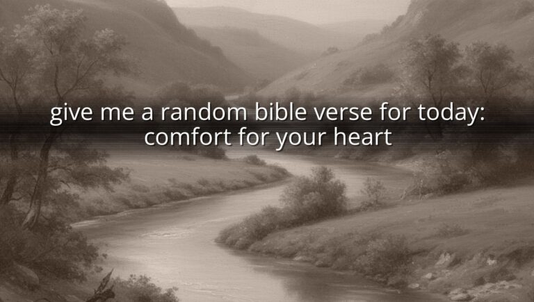 give me a random bible verse for today: comfort for your heart