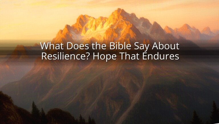 What Does the Bible Say About Resilience? Hope That Endures